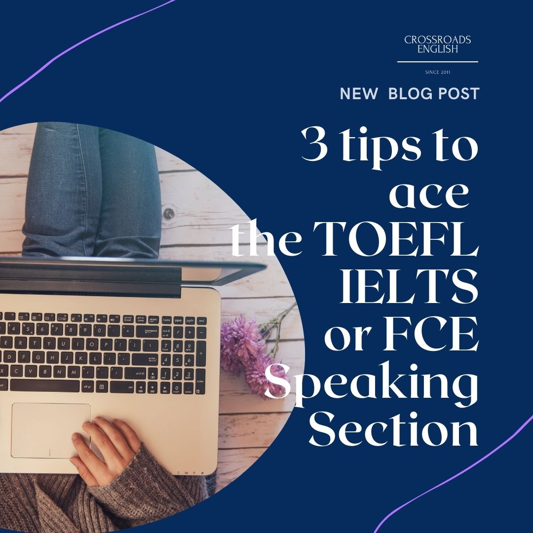 3 Simple Tips to Ace the Speaking Section on TOEFL IELTS or FCE.